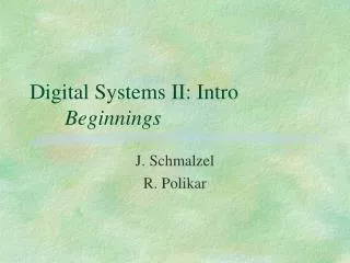 Digital Systems II: Intro 	Beginnings