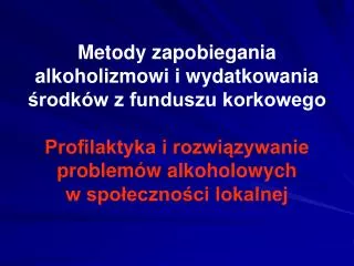 Podstawy prawne polskiego systemu rozwiązywania problemów alkoholowych określa