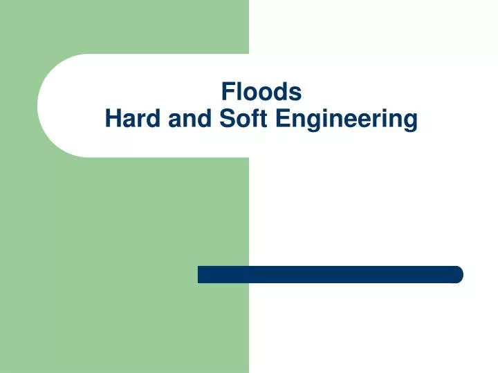 floods hard and soft engineering