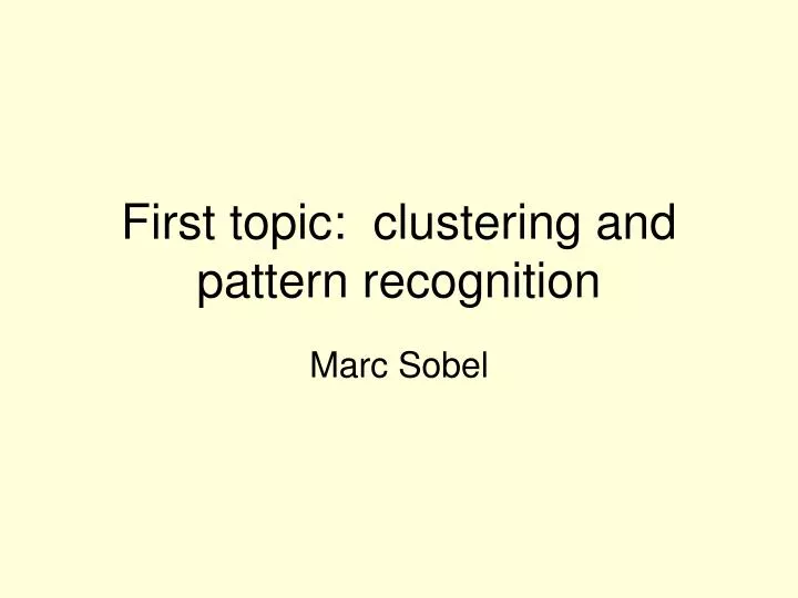 first topic clustering and pattern recognition