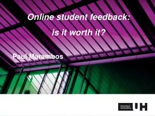 Online student feedback: is it worth it?