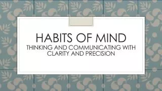 Habits of mind thinking and communicating with clarity and precision