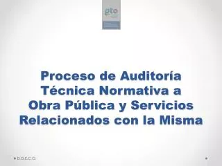 Proceso de Auditoría Técnica Normativa a Obra Pública y Servicios Relacionados con la Misma