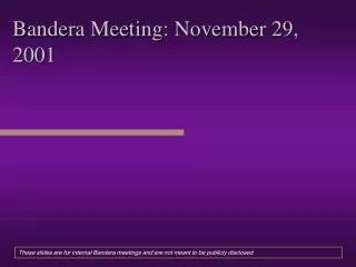 Bandera Meeting: November 29, 2001