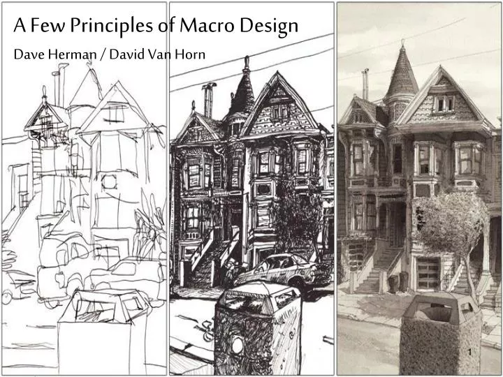 a few principles of macro design dave herman david van horn