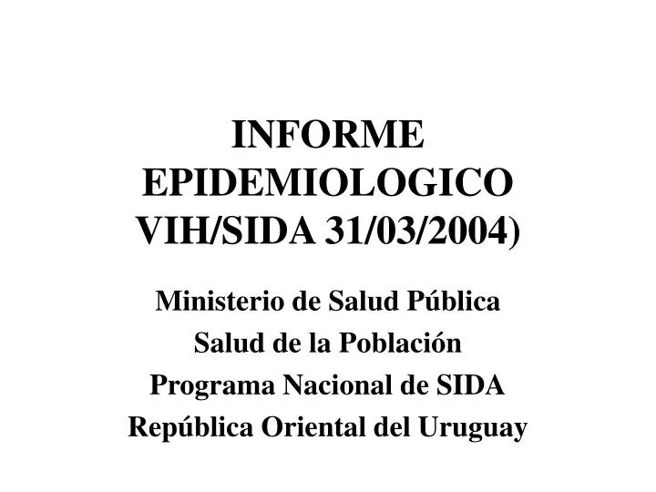 informe epidemiologico vih sida 31 03 2004