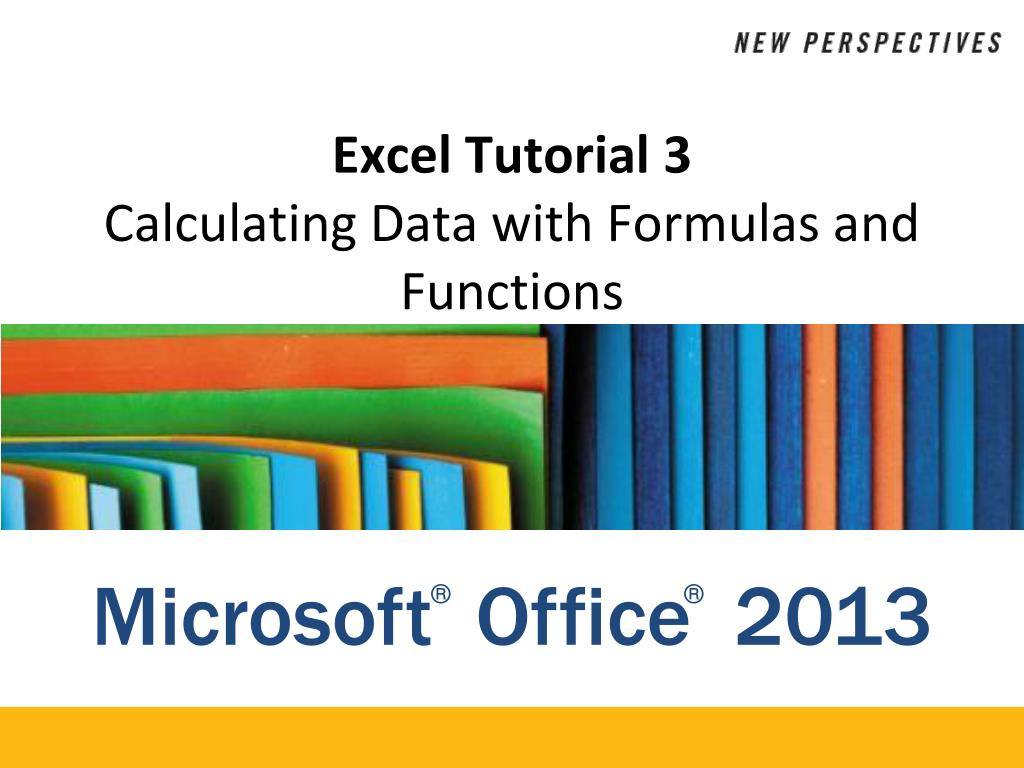 PPT - Excel Tutorial 3 Calculating Data with Formulas and Functions ...