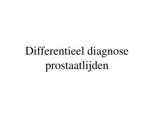 Differentieel diagnose prostaatlijden