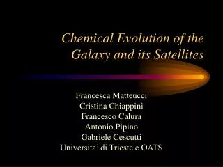 Chemical Evolution of the Galaxy and its Satellites