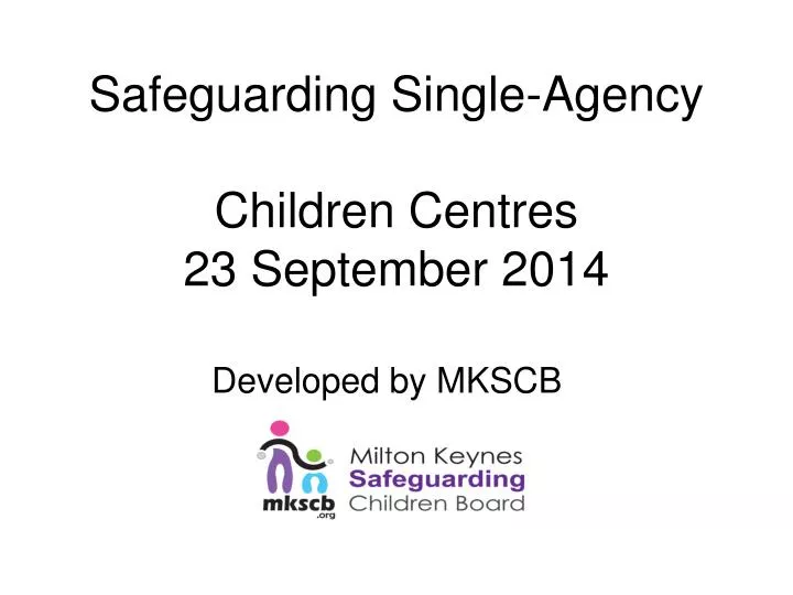 safeguarding single agency children centres 23 september 2014