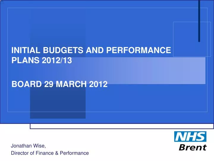 initial budgets and performance plans 2012 13