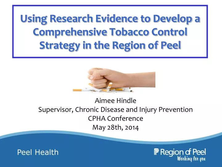 using research evidence to develop a comprehensive tobacco control strategy in the region of peel