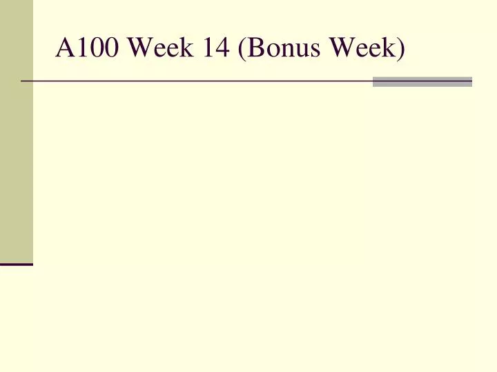 a100 week 14 bonus week