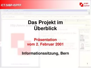 Das Projekt im Überblick Präsentation vom 2. Februar 2001 Informationssitzung, Bern
