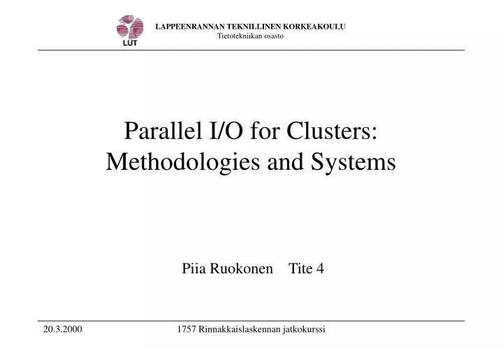 parallel i o for clusters methodologies and systems
