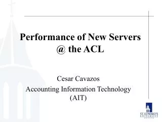 Performance of New Servers @ the ACL