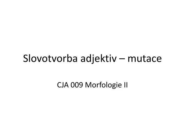 slovotvorba adjektiv mutace