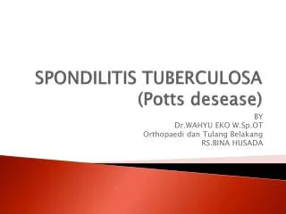 SPONDILITIS TUBERCULOSA (Potts desease )