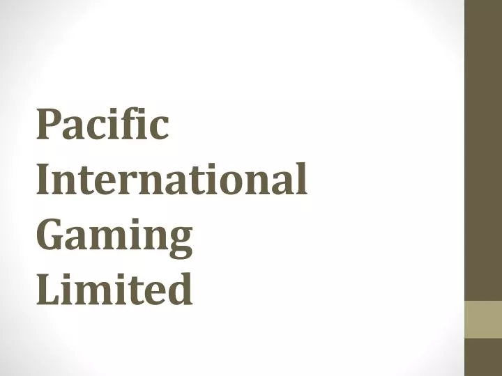 p acific international gaming limited