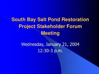 South Bay Salt Pond Restoration Project Stakeholder Forum Meeting