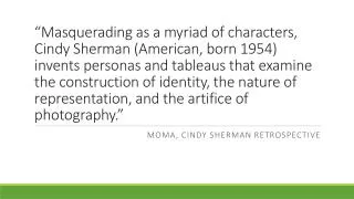 Moma , Cindy Sherman retrospective