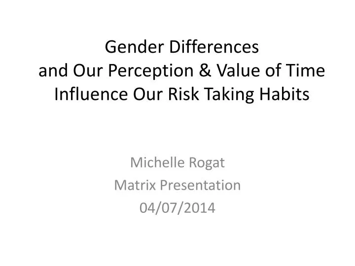 gender differences and our perception value of time influence our risk taking habits