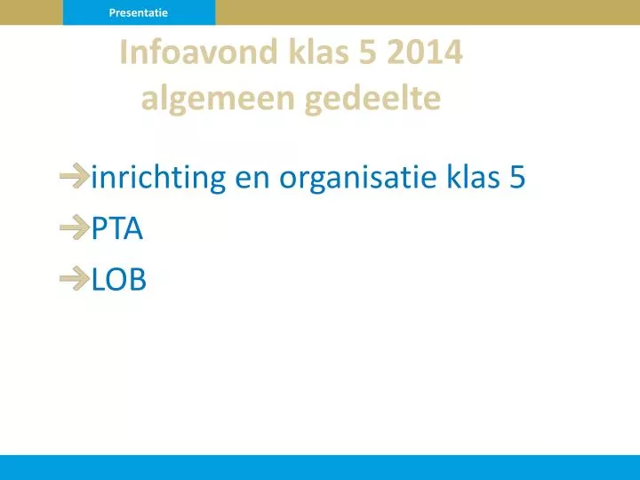 infoavond klas 5 2014 algemeen gedeelte