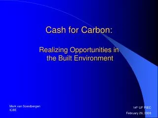 Cash for Carbon: Realizing Opportunities in the Built Environment