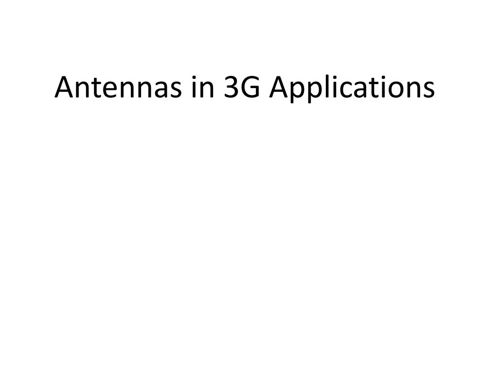 PPT - Antennas in 3G Applications PowerPoint Presentation, free ...