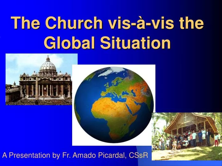 the church vis vis the global situation