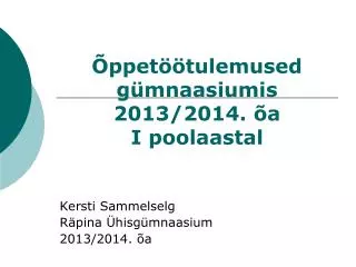 Õppetöötulemused gümnaasiumis 2013/2014. õa I poolaastal