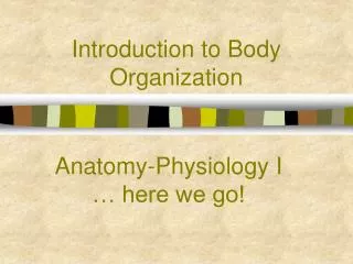 Introduction to Body Organization