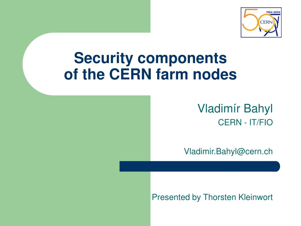 PPT - Security components of the CERN farm nodes PowerPoint ...