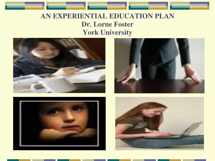 an experiential education plan dr lorne foster york university