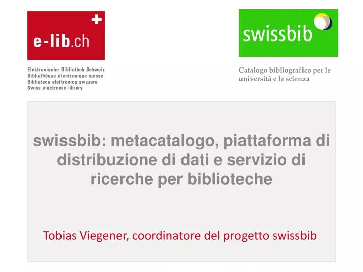 swissbib metacatalogo piattaforma di distribuzione di dati e servizio di ricerche per biblioteche