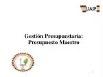 Gestión Presupuestaria: Presupuesto Maestro - slide 1