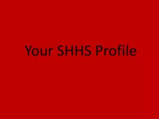 Your SHHS Profile