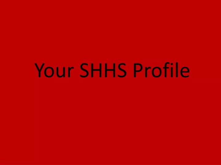 your shhs profile