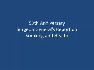 50th Anniversary Surgeon General’s Report on Smoking and Health