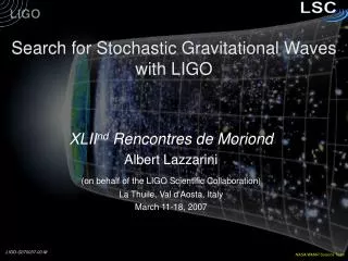 Search for Stochastic Gravitational Waves with LIGO