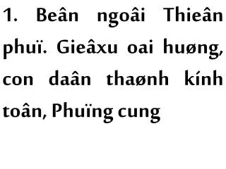 1. Beân ngoâi Thieân phuï. Gieâxu oai huøng, con daân thaønh kính toân, Phuïng cung