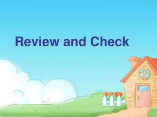 Review and Check