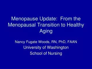 Menopause Update: From the Menopausal Transition to Healthy Aging
