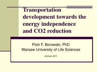 Transportation development towards the energy independence and CO2 reduction