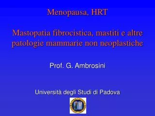 Menopausa, HRT Mastopatia fibrocistica, mastiti e altre patologie mammarie non neoplastiche