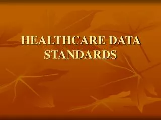HEALTHCARE DATA STANDARDS