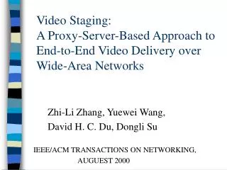 Video Staging: A Proxy-Server-Based Approach to End-to-End Video Delivery over Wide-Area Networks