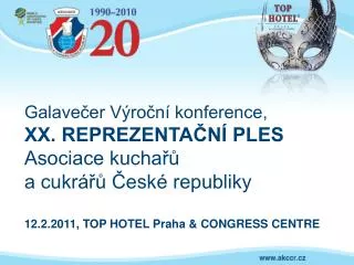 Galavečer Výroční konference, XX. REPREZENTAČNÍ PLES Asociace kuchařů a cukrářů České republiky