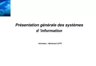 Présentation générale des systèmes d ’information