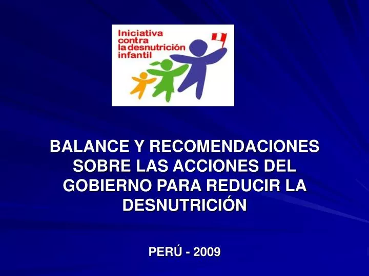 balance y recomendaciones sobre las acciones del gobierno para reducir la desnutrici n per 2009